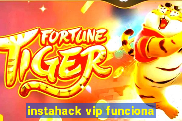 instahack vip funciona